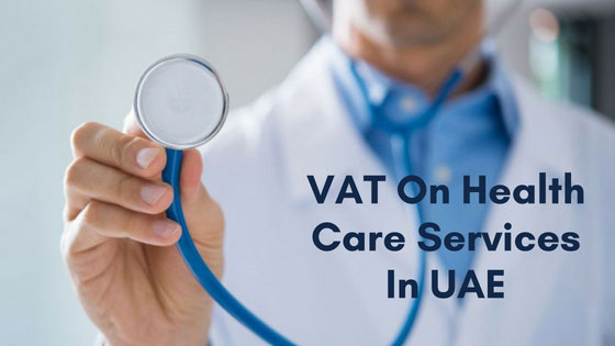 VAT ON HEALTH CARE SERVICES IN UAE